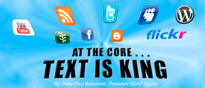 COMMENTARY: At the Core ... Text is King (by Peter Paul Balestrieri, ASAP Sports President)